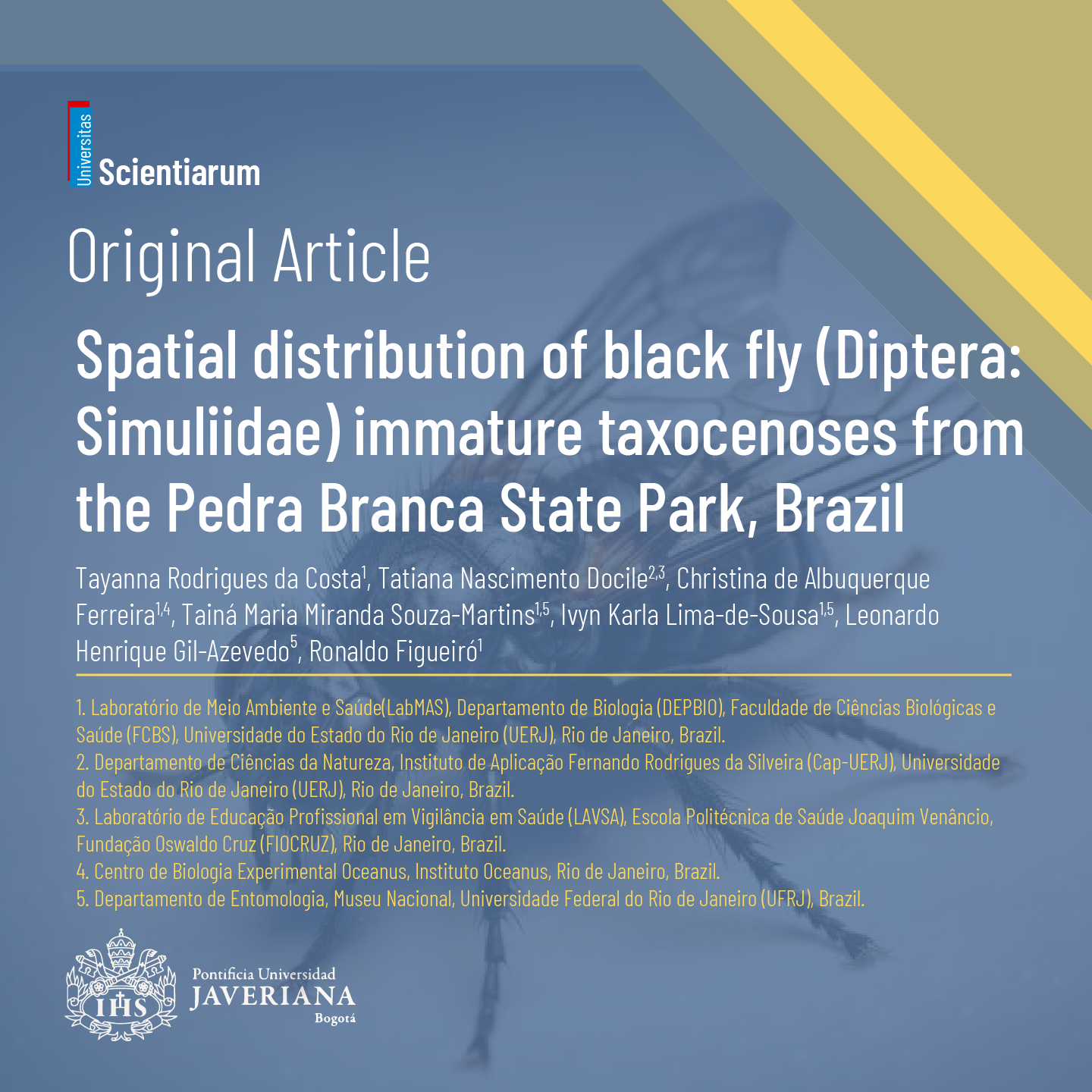 Spatial distribution of black fly (Diptera: Simuliidae) immature taxocenoses from the Pedra Branca State Park, Brazil doi: 10.11144/Javeriana.SC292.sdob